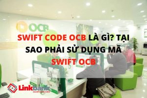 Swift code OCB là gì? Tại sao phải sử dụng mã Swift OCB?